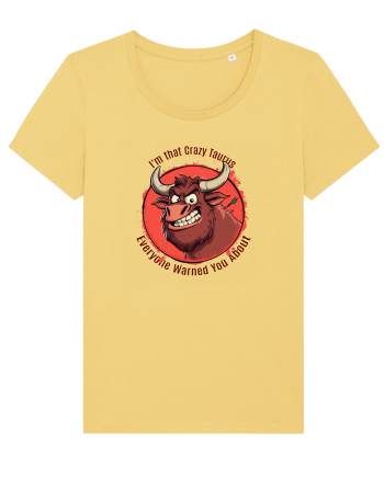 I`M THAT CRAZY TAURUS YOU WERE WARNED ABOUT  Jojoba