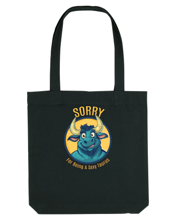 SORRY FOR BEING A SEXY TAURUS Black