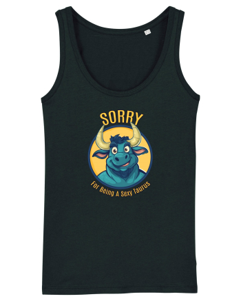 SORRY FOR BEING A SEXY TAURUS Black