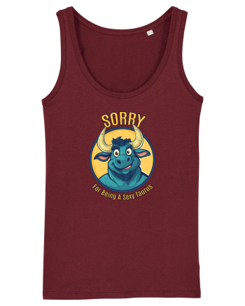 SORRY FOR BEING A SEXY TAURUS Burgundy