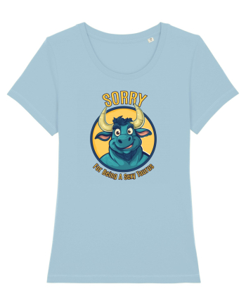 SORRY FOR BEING A SEXY TAURUS Sky Blue
