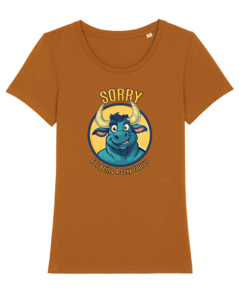 SORRY FOR BEING A SEXY TAURUS Roasted Orange