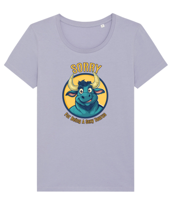 SORRY FOR BEING A SEXY TAURUS Lavender