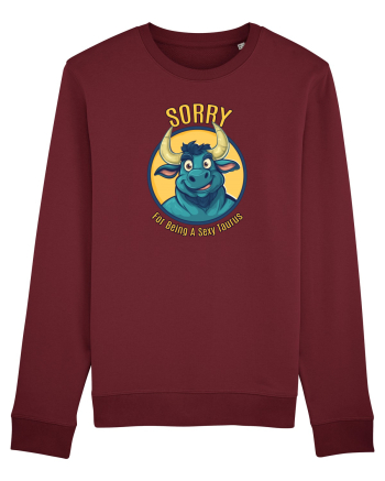 SORRY FOR BEING A SEXY TAURUS Burgundy