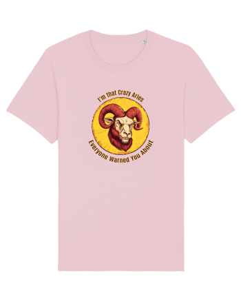 I`M THAT CRAZY ARIES YOU WERE WARNED ABOUT  Cotton Pink