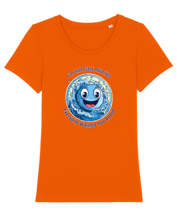 I`M THAT CRAZY AQUARIUS YOU WERE WARNED ABOUT  Bright Orange