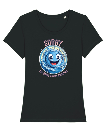 SORRY FOR BEING A SEXY AQUARIUS Black