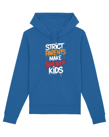 Strict Parents Make Sneaky Kids Royal Blue