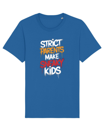 Strict Parents Make Sneaky Kids Royal Blue