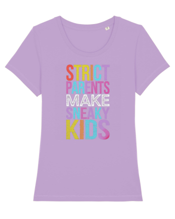 Strict Parents Make Sneaky Kids purple Lavender Dawn