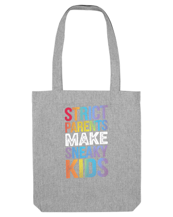 Strict Parents Make Sneaky Kids grunge Heather Grey
