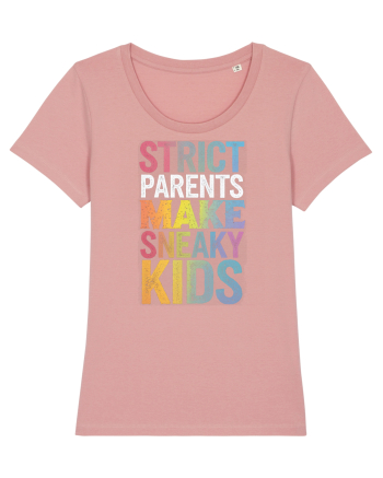 Strict Parents Make Sneaky Kids distresed Canyon Pink