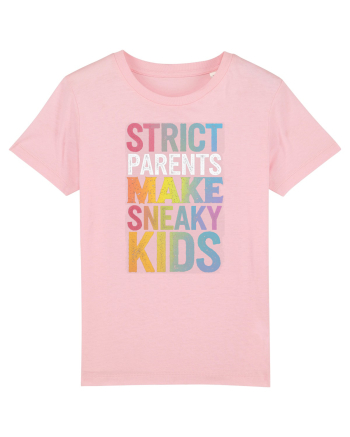 Strict Parents Make Sneaky Kids distresed Cotton Pink
