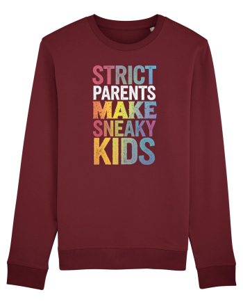 Strict Parents Make Sneaky Kids distresed Burgundy