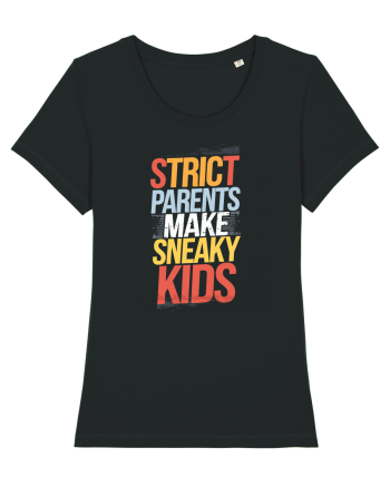 Strict Parents Make Sneaky Kids poster Black