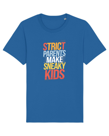 Strict Parents Make Sneaky Kids poster Royal Blue