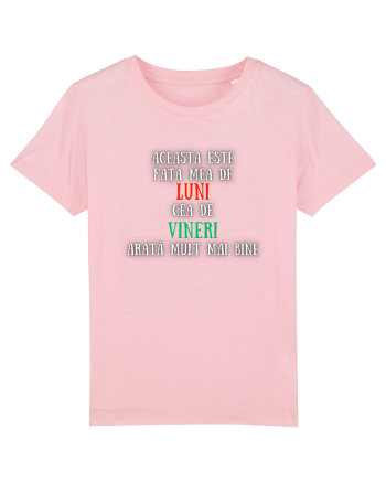 ACEASTA ESTE FAȚA MEA DE LUNI Cotton Pink