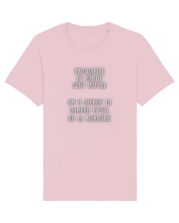 PROSOAPELE SUNT INUTILE Cotton Pink