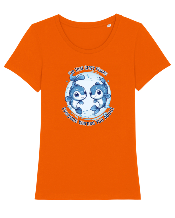I`M THAT CRAZY PISCES YOU WERE WARNED ABOUT  Bright Orange
