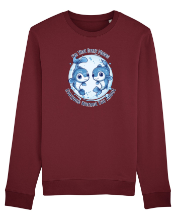 I`M THAT CRAZY PISCES YOU WERE WARNED ABOUT  Burgundy