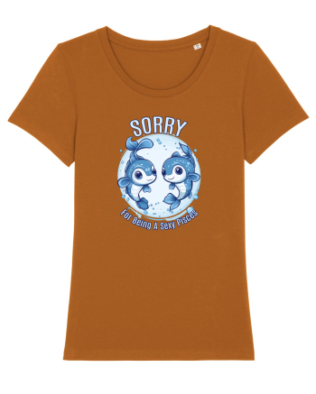 SORRY FOR BEING A SEXY PISCES Roasted Orange