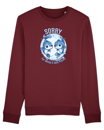 SORRY FOR BEING A SEXY PISCES Burgundy