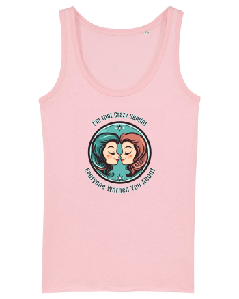 I`M THAT CRAZY GEMINI YOU WERE WARNED ABOUT  Cotton Pink