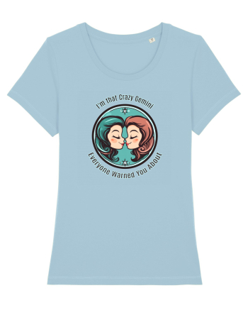 I`M THAT CRAZY GEMINI YOU WERE WARNED ABOUT  Sky Blue
