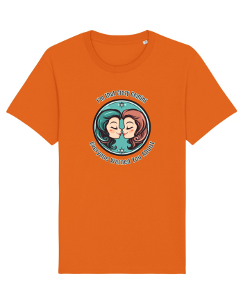 I`M THAT CRAZY GEMINI YOU WERE WARNED ABOUT  Bright Orange