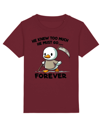 He Knew Too Much He Must Go..., Forever Burgundy