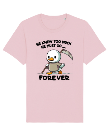 He Knew Too Much He Must Go..., Forever Cotton Pink