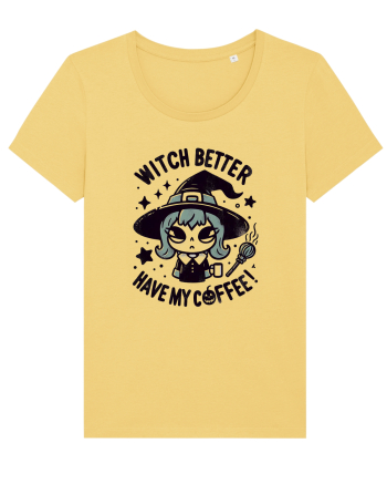 Witch better have my coffee! Jojoba