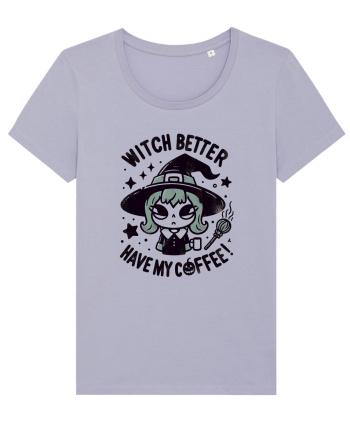 Witch better have my coffee! Lavender