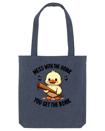 Mess With The Honk You Get The Bonk Midnight Blue