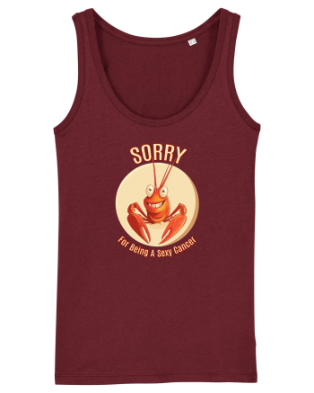 SORRY FOR BEING A SEXY  CANCER (RAC) Burgundy