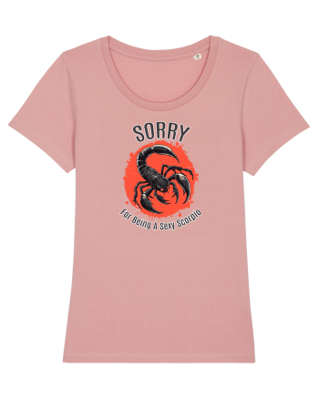 SORRY FOR BEING A SEXY  SCORPIO (SCORPION) Canyon Pink