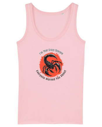 I`M THAT CRAZY SCORPIO YOU WERE WARNED ABOUT  Cotton Pink
