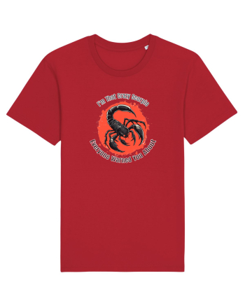 I`M THAT CRAZY SCORPIO YOU WERE WARNED ABOUT  Red