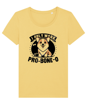 I only work pro bone-o Jojoba