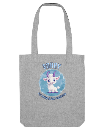 SORRY FOR BEING A SEXY CAPRICORN Heather Grey