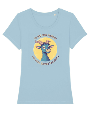 I`M THAT CRAZY CAPRICORN YOU WERE WARNED ABOUT  Sky Blue