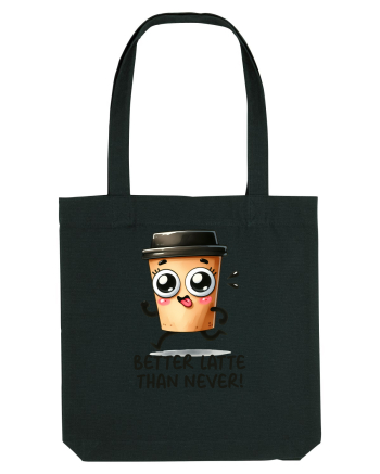 Better latte than never - pentru iubitorii de cafea Black
