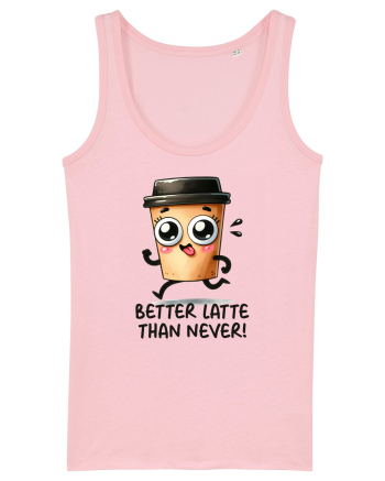 Better latte than never - pentru iubitorii de cafea Cotton Pink