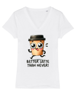 Better latte than never - pentru iubitorii de cafea Tricou mânecă scurtă guler V Damă Evoker