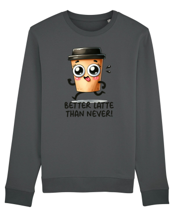 Better latte than never - pentru iubitorii de cafea Anthracite