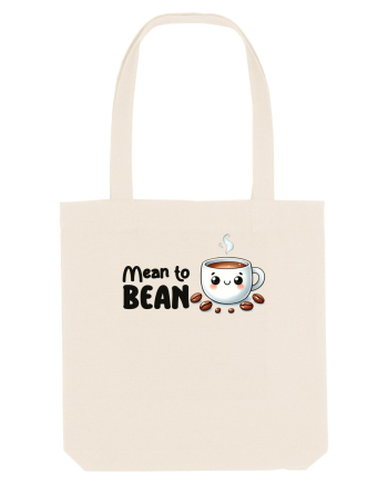 Mean to bean - pentru iubitorii de cafea Natural