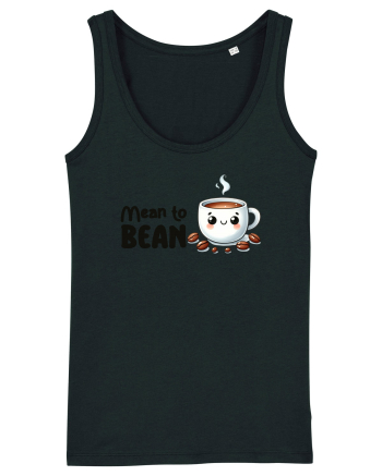 Mean to bean - pentru iubitorii de cafea Black