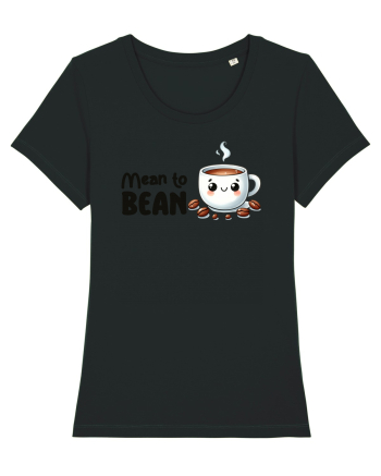 Mean to bean - pentru iubitorii de cafea Black