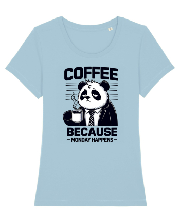 Coffee - because monday happens - pentru dependenții de cafea Sky Blue