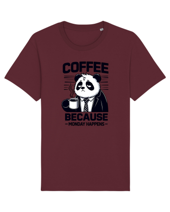 Coffee - because monday happens - pentru dependenții de cafea Burgundy